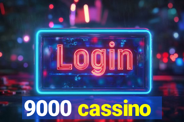 9000 cassino